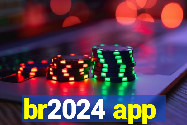 br2024 app